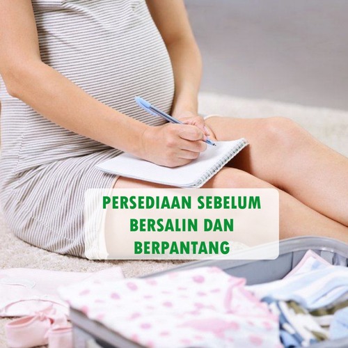 Persediaan Sebelum Bersalin Dan Berpantang